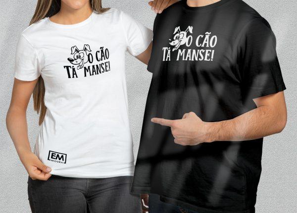 T-Shirt - O CÃO TÁ MANSE
